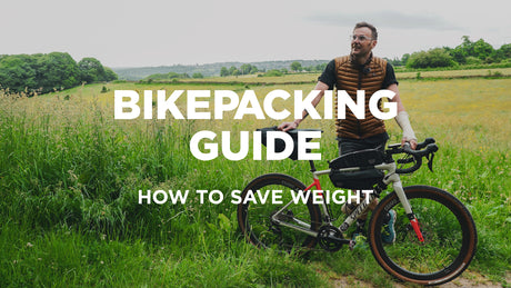 BIKEPACKING GUIDE - HOW TO SAVE WEIGHT
